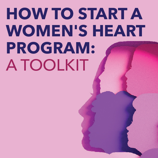 How to Start a Women's Heart Program: A Toolkit