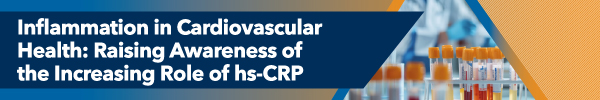 Inflammation in Cardiovascular Health: Raising Awareness of the Increasing Role of hs-CRP
